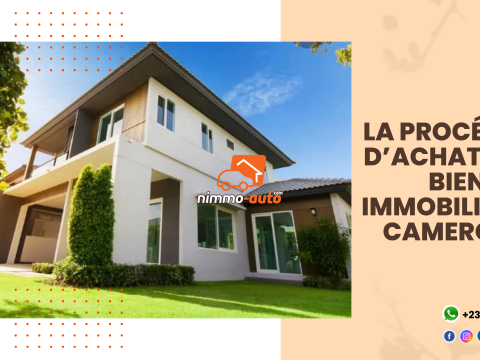 LA PROCÉDURE D’ACHAT D’UN BIEN IMMOBILIER AU CAMEROUN